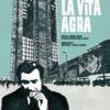 La vita agra - Claudio Arisi Opera di Claudio Arisi