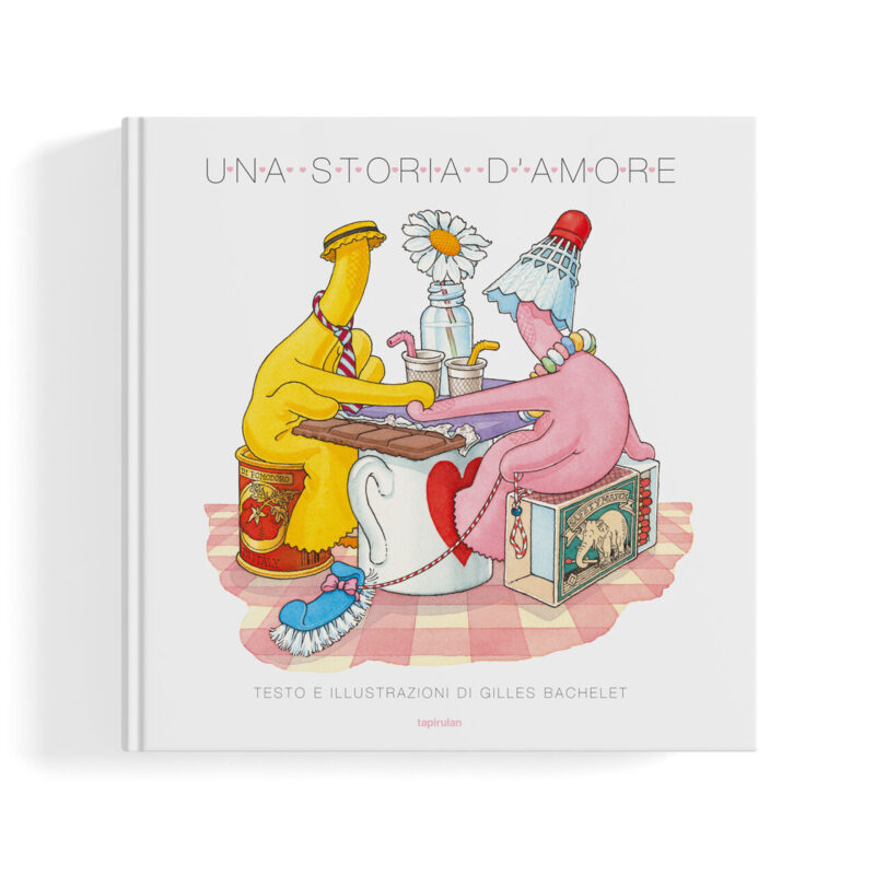 gilles-bachelet-una-storia-d-amore Copertina di Una storia d'amore - libro scritto e illustrato da Gilles Bachelet